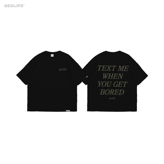 GEOLIFE BORED -  BLACK TSHIRT